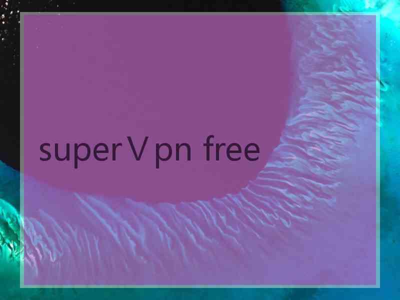 superⅤpn free